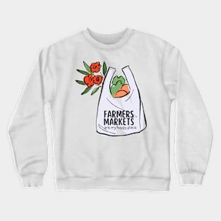 farmers markets are my happy place Crewneck Sweatshirt